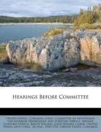 Hearings Before Committee di Knute Nelson edito da Nabu Press