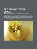 Atletas Do Sao Paulo Futebol Clube, Clubes Formadores Do Sao Paulo Futebol Clube, Classicos Do Sao Paulo Futebol Clube di Fonte Wikipedia edito da General Books Llc