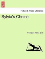 Sylvia's Choice.Vol. II. di Georgiana Marion Craik edito da British Library, Historical Print Editions