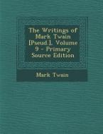 Writings of Mark Twain [Pseud.], Volume 9 di Mark Twain edito da Nabu Press