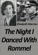 The Night I Danced with Rommel di Elisabeth Marrion edito da LULU PR