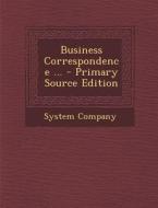 Business Correspondence ... - Primary Source Edition edito da Nabu Press