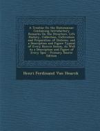 A   Treatise on the Diatomaceae: Containing Introductory Remarks on the Structure, Life History, Collection, Cultivation and Preparation of Diatoms, a di Henri Ferdinand Van Heurck edito da Nabu Press