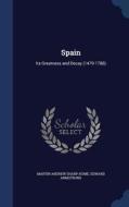 Spain di Martin Andrew Sharp Hume, Edward Armstrong edito da Sagwan Press
