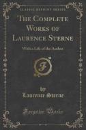 The Complete Works Of Laurence Sterne di Laurence Sterne edito da Forgotten Books