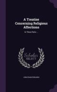 A Treatise Concerning Religious Affections di Jonathan edito da Palala Press