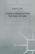 China's Struggle for the Rule of Law di Ronald C. Keith edito da Palgrave Macmillan