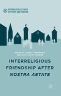 Interreligious Friendship after Nostra Aetate edito da Palgrave Macmillan US