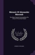 Memoir Of Alexander Macomb di George H Richards edito da Palala Press