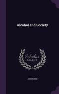 Alcohol And Society di John Koren edito da Palala Press