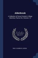 Alderbrook: A Collection Of Fanny Forest di EMILY CHUBBU JUDSON edito da Lightning Source Uk Ltd