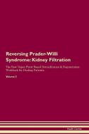 Reversing Prader-Willi Syndrome: Kidney Filtration The Raw Vegan Plant-Based Detoxification & Regeneration Workbook for  di Health Central edito da LIGHTNING SOURCE INC