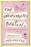 The Unexpurgated Beaton: The Cecil Beaton Diaries as He Wrote Them, 1970-1980 di Cecil Beaton edito da Knopf Publishing Group