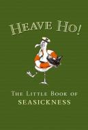 Heave Ho! edito da Bloomsbury Publishing Plc