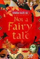 Not a Fairytale di Shaida Kazie Ali edito da Random House Struik