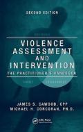 Violence Assessment and Intervention di James S. (CPP) Cawood, Michael H. Corcoran edito da Taylor & Francis Inc