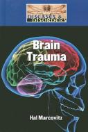 Brain Trauma di Hal Marcovitz edito da Lucent Books