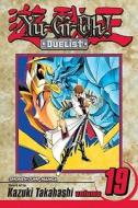 Yu-Gi-Oh!: Duelist, Vol. 19 di Kazuki Takahashi edito da Viz Media, Subs. of Shogakukan Inc