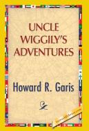 Uncle Wiggily's Adventure di Howard R. Garis edito da 1st World Publishing