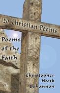 Poems Of The Faith di Christopher Bohannon, Hank edito da Publishamerica