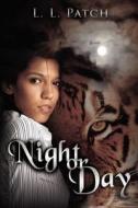 Night or Day di L. L. Patch edito da AuthorHouse