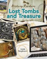 Lost Tombs and Treasure di Linda Barghoorn edito da CRABTREE PUB