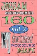 Jigsaw Sudoku Vol 2: 160 Very Twisted Puzzles di Dj Ape edito da Createspace