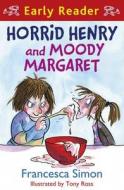 Horrid Henry Early Reader: Horrid Henry and Moody Margaret di Francesca Simon edito da Hachette Children's Group