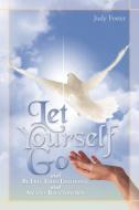 Let Yourself Go and Be Free from Emotional and Abusive Relationships di Foster Judy Foster edito da iUniverse
