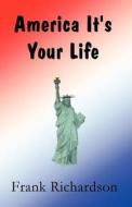 America It's Your Life di Frank Richardson edito da America Star Books