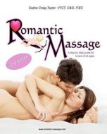Romantic Massage: A Step by Step Guide for Lovers of All Ages di Vtct C. Craig-Taylor edito da Createspace