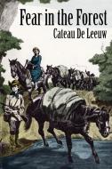 Fear in the Forest di Cateau De Leeuw edito da Wildside Press