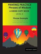 Printing Practice: Phrases of Wisdom di Michael Keehn edito da Createspace