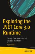 Exploring the .NET Core 3.0 Runtime di Roger Villela edito da Apress
