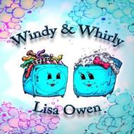Windy and Whirly (Volume 1) di Lisa L. Owen edito da Createspace