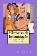 Historias de Intimidacao di Nicolas Sim edito da Createspace