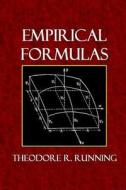 Empirical Formulas di Theodore R. Running edito da Createspace