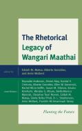 Rhetorical Legacy of Wangari Maathai edito da Lexington
