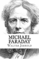 Michael Faraday di Walter Jerrold edito da Createspace