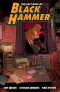Last Days of Black Hammer: From the World of Black Hammer di Jeff Lemire edito da DARK HORSE COMICS