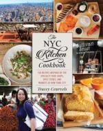 The NYC Kitchen Cookbook di Tracey Ceurvels edito da Skyhorse Publishing