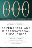 Covenantal and Dispensational Theologies: Four Views on the Continuity of Scripture di BRENT E. PARKER edito da IVP ACADEMIC