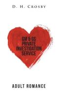 GM & GS Private Investigation Service di D. H. Crosby edito da AuthorHouse