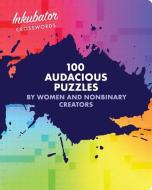 Untitled Inkubator Crosswords: 100 Audacious Puzzles by Women and Nonbinary Creators edito da ANDREWS & MCMEEL