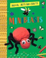 Animal Arts And Crafts: Minibeasts di Annalees Lim edito da Hachette Children's Group