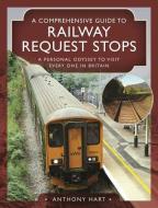 COMPREHENSIVE GUIDE TO RAILWAY REQUEST S di ANTHONY HART edito da PEN & SWORD BOOKS