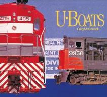 U-Boats: General Electric's Diesel Locomotives di Greg McDonnell edito da Boston Mills Press