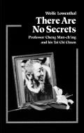 There Are No Secrets di Wolfe Lowenthal edito da North Atlantic Books,U.S.