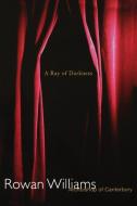 Ray of Darkness di Rowan Williams edito da Cowley Publications