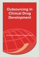 Outsourcing In Clinical Drug Development di Roy Drucker edito da Taylor & Francis Inc
